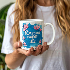 Dreams Never Die – Tasse en céramique blanche de 325 ml