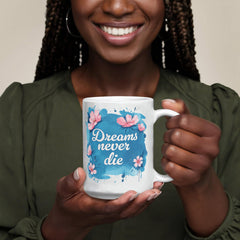 Dreams Never Die – Tasse en céramique blanche de 325 ml